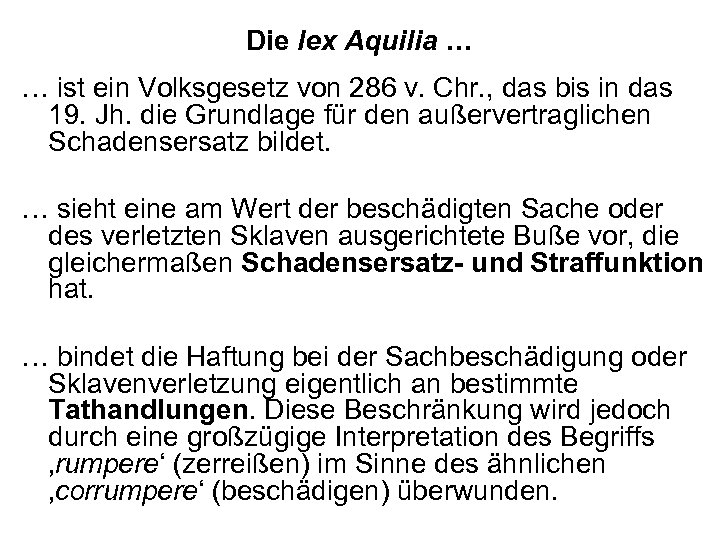 Die lex Aquilia … … ist ein Volksgesetz von 286 v. Chr. , das