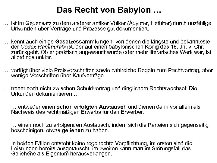 Das Recht von Babylon … … ist im Gegensatz zu dem anderer antiker Völker