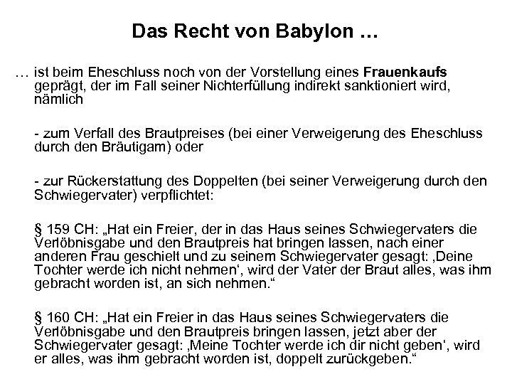 Das Recht von Babylon … … ist beim Eheschluss noch von der Vorstellung eines