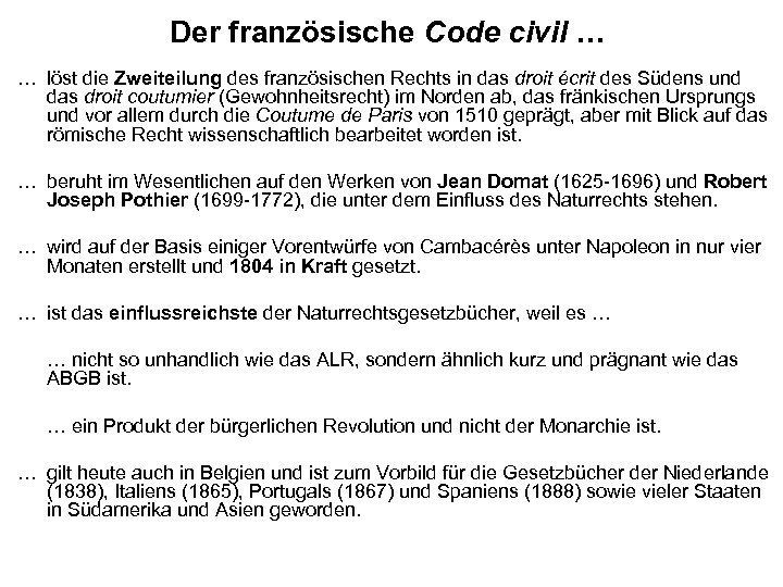 Der französische Code civil … … löst die Zweiteilung des französischen Rechts in das