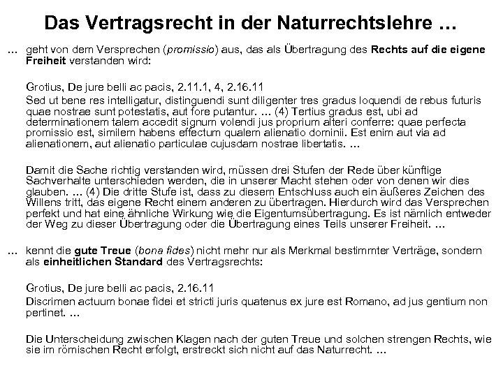 Das Vertragsrecht in der Naturrechtslehre … … geht von dem Versprechen (promissio) aus, das