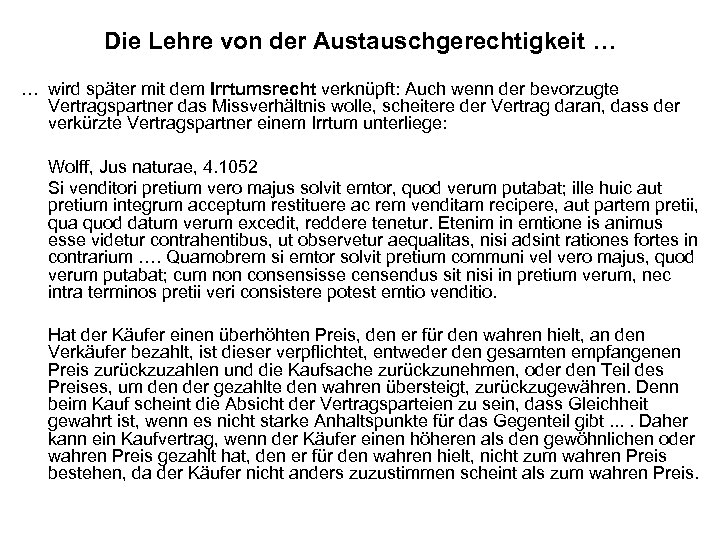 Die Lehre von der Austauschgerechtigkeit … … wird später mit dem Irrtumsrecht verknüpft: Auch