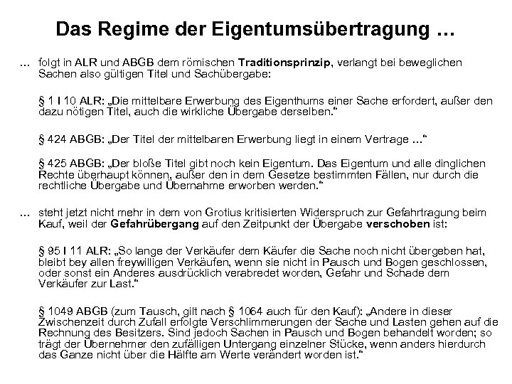 Das Regime der Eigentumsübertragung … … folgt in ALR und ABGB dem römischen Traditionsprinzip,