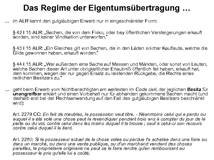 Das Regime der Eigentumsübertragung … … im ALR kennt den gutgläubigen Erwerb nur in