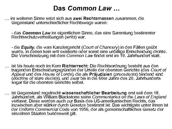 Das Common Law … … im weiteren Sinne setzt sich aus zwei Rechtsmassen zusammen,