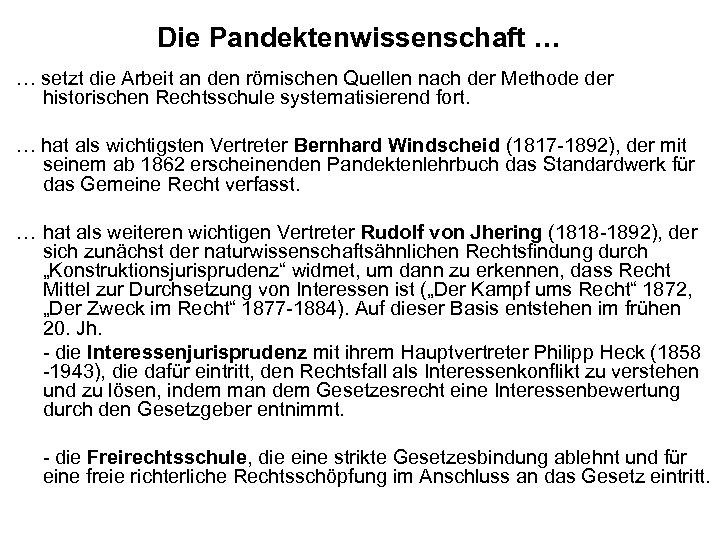 Die Pandektenwissenschaft … … setzt die Arbeit an den römischen Quellen nach der Methode