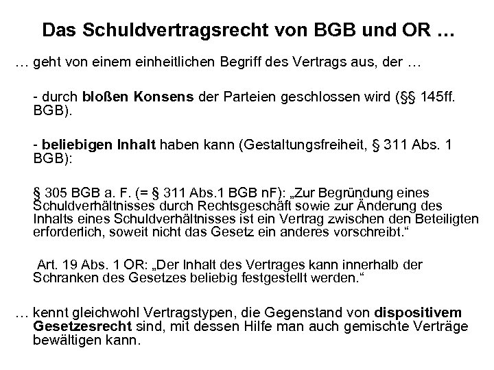 Das Schuldvertragsrecht von BGB und OR … … geht von einem einheitlichen Begriff des