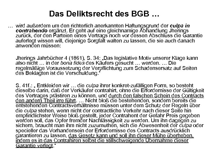 Das Deliktsrecht des BGB … … wird außerdem um den richterlich anerkannten Haftungsgrund der