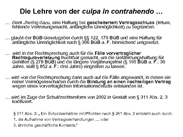 Die Lehre von der culpa in contrahendo … … dient Jhering dazu, eine Haftung