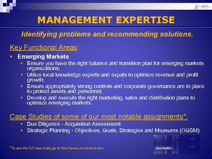 MANAGEMENT EXPERTISE Identifying problems and recommending solutions. Key Functional Areas: § Emerging Markets §