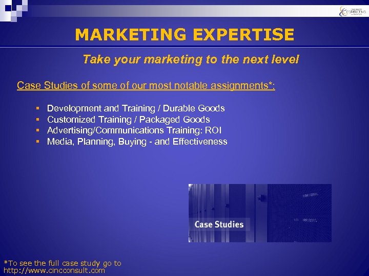 MARKETING EXPERTISE Take your marketing to the next level Case Studies of some of