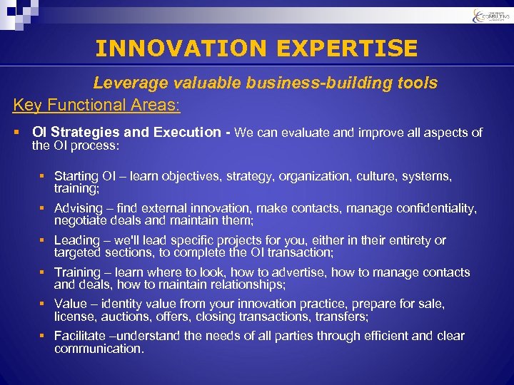 INNOVATION EXPERTISE Leverage valuable business-building tools Key Functional Areas: § OI Strategies and Execution
