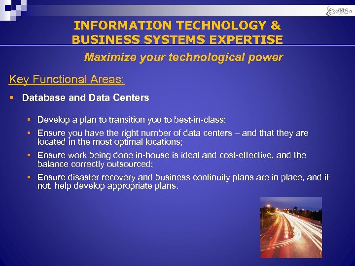 INFORMATION TECHNOLOGY & BUSINESS SYSTEMS EXPERTISE Maximize your technological power Key Functional Areas: §