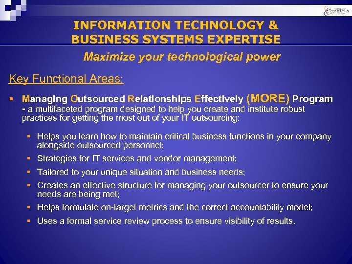 INFORMATION TECHNOLOGY & BUSINESS SYSTEMS EXPERTISE Maximize your technological power Key Functional Areas: §