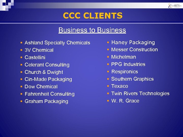 CCC CLIENTS Business to Business § § § § § Ashland Specialty Chemicals 3