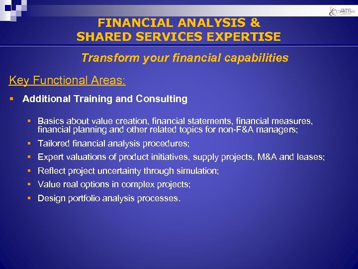 FINANCIAL ANALYSIS & SHARED SERVICES EXPERTISE Transform your financial capabilities Key Functional Areas: §