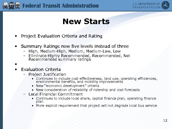 New Starts • Project Evaluation Criteria and Rating • Summary Ratings now five levels