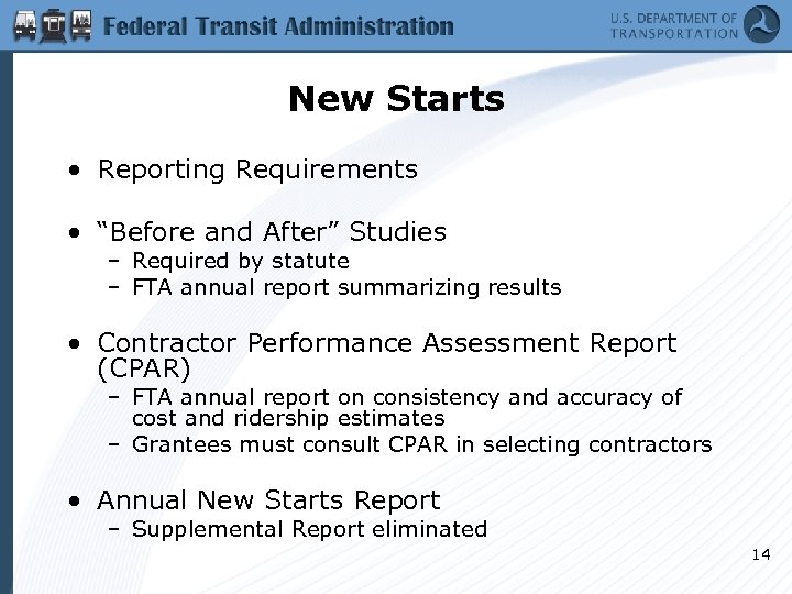 New Starts • Reporting Requirements • “Before and After” Studies – Required by statute