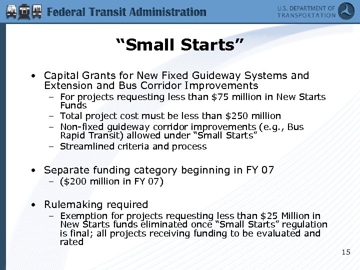 “Small Starts” • Capital Grants for New Fixed Guideway Systems and Extension and Bus