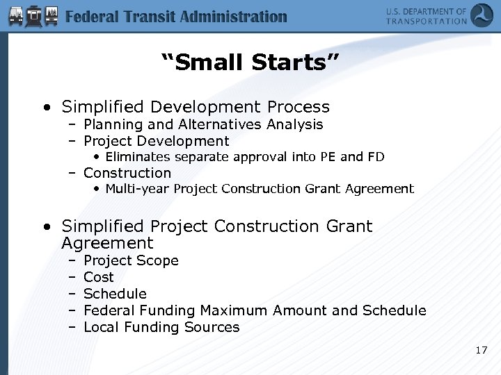 “Small Starts” • Simplified Development Process – Planning and Alternatives Analysis – Project Development