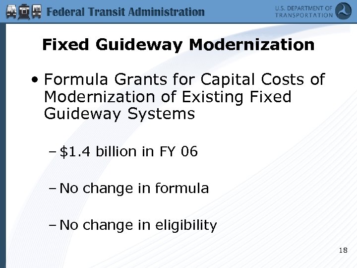 Fixed Guideway Modernization • Formula Grants for Capital Costs of Modernization of Existing Fixed