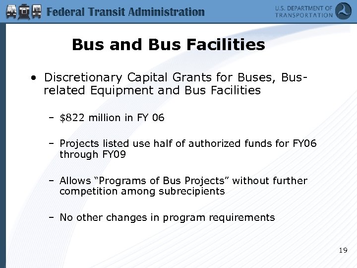 Bus and Bus Facilities • Discretionary Capital Grants for Buses, Busrelated Equipment and Bus