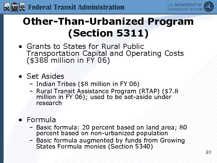 Other-Than-Urbanized Program (Section 5311) • Grants to States for Rural Public Transportation Capital and