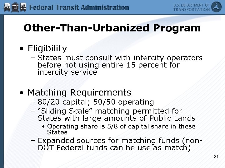 Other-Than-Urbanized Program • Eligibility – States must consult with intercity operators before not using