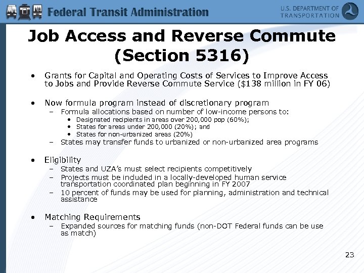 Job Access and Reverse Commute (Section 5316) • Grants for Capital and Operating Costs