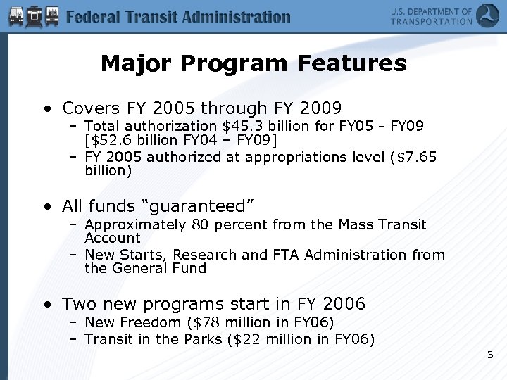 Major Program Features • Covers FY 2005 through FY 2009 – Total authorization $45.