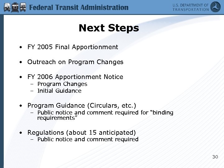 Next Steps • FY 2005 Final Apportionment • Outreach on Program Changes • FY