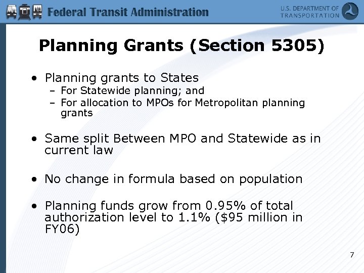 Planning Grants (Section 5305) • Planning grants to States – For Statewide planning; and