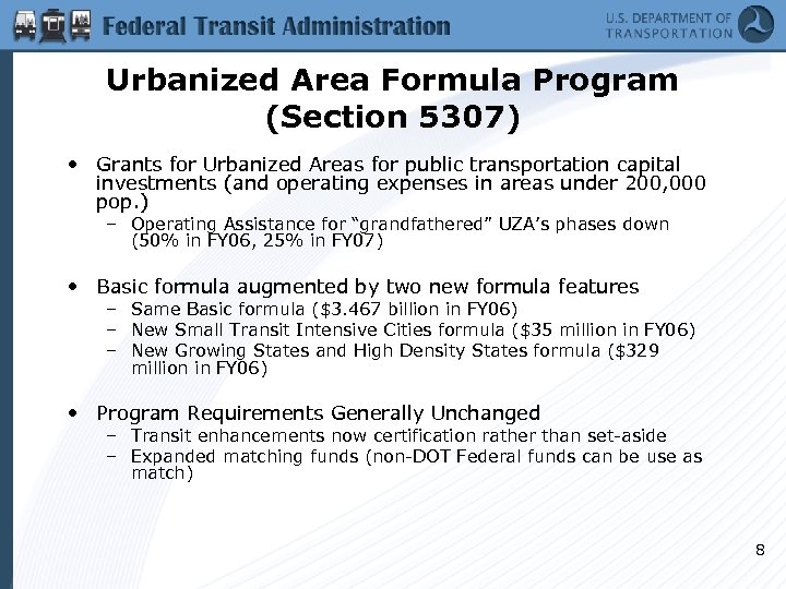 Urbanized Area Formula Program (Section 5307) • Grants for Urbanized Areas for public transportation