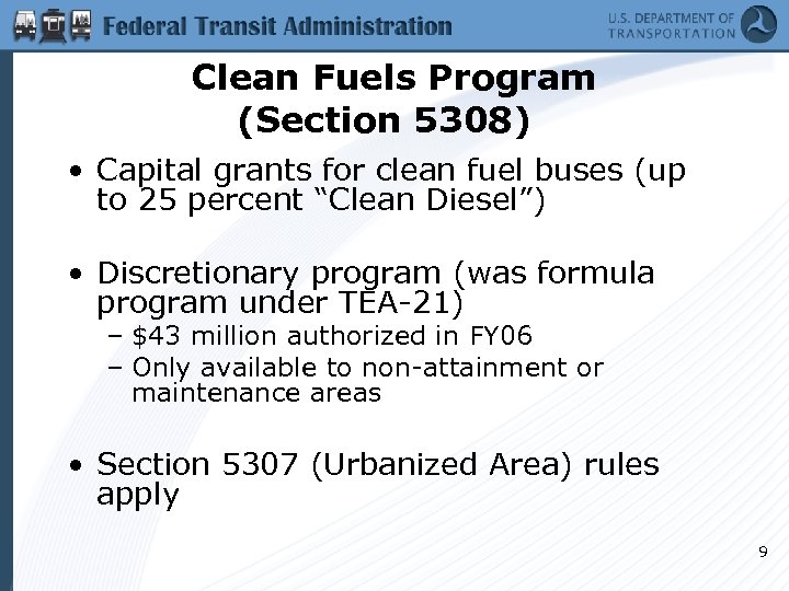 Clean Fuels Program (Section 5308) • Capital grants for clean fuel buses (up to