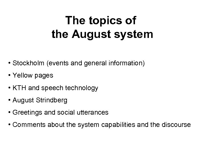 The topics of the August system • Stockholm (events and general information) • Yellow