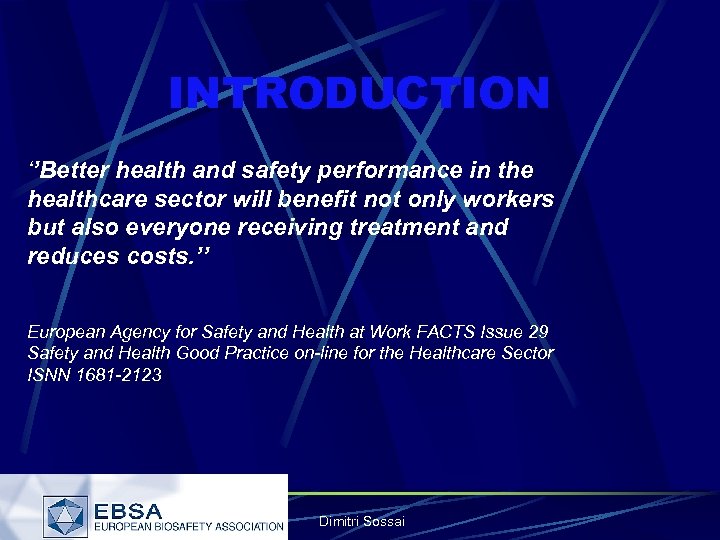 INTRODUCTION ‘’Better health and safety performance in the healthcare sector will benefit not only