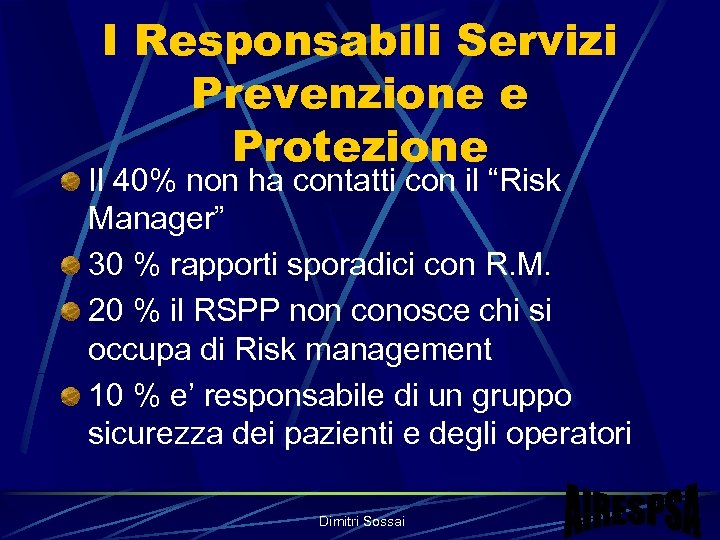 I Responsabili Servizi Prevenzione e Protezione Il 40% non ha contatti con il “Risk