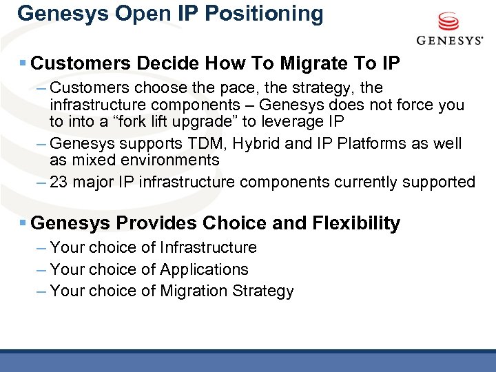 Genesys Open IP Positioning § Customers Decide How To Migrate To IP – Customers
