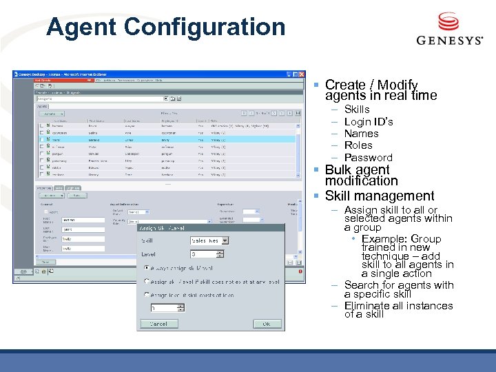 Agent Configuration § Create / Modify agents in real time – – – Skills