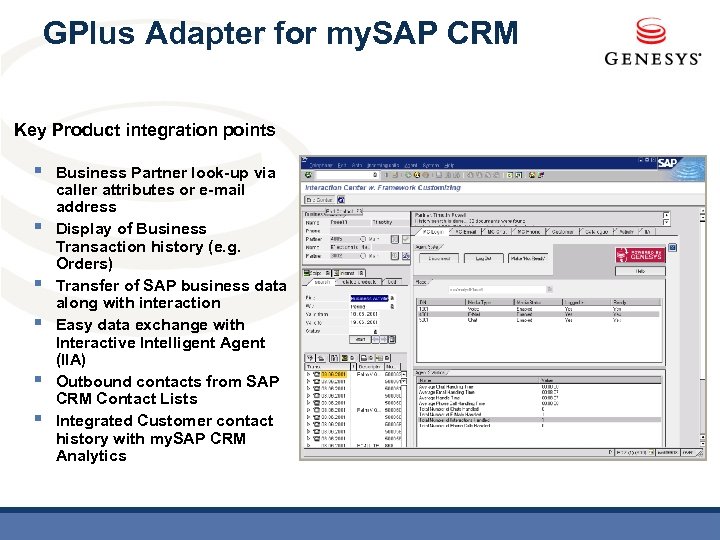 GPlus Adapter for my. SAP CRM Key Product integration points § § § Business