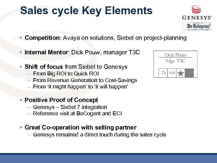 Sales cycle Key Elements § Competition: Avaya on solutions, Siebel on project-planning § Internal
