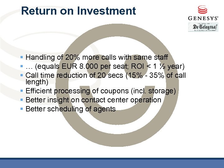  Return on Investment § Handling of 20% more calls with same staff §