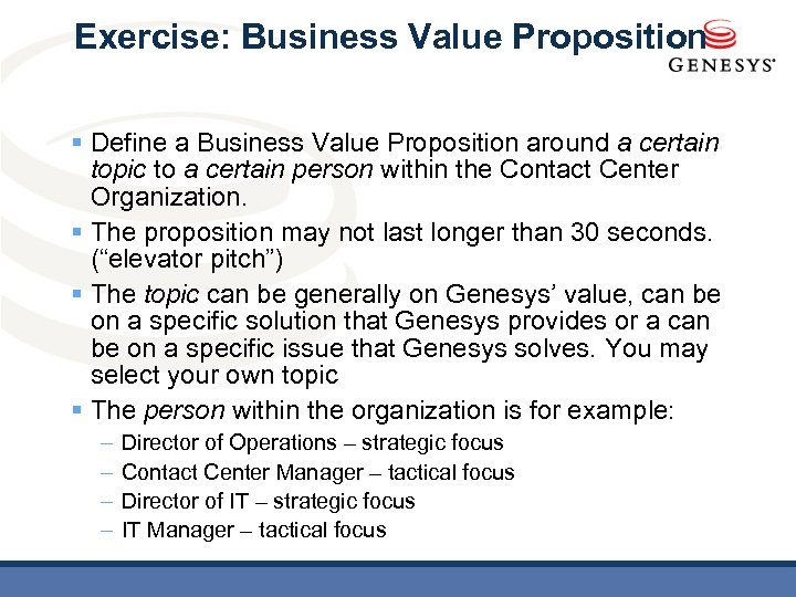 Exercise: Business Value Proposition § Define a Business Value Proposition around a certain topic