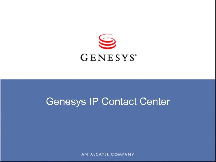 Genesys IP Contact Center 