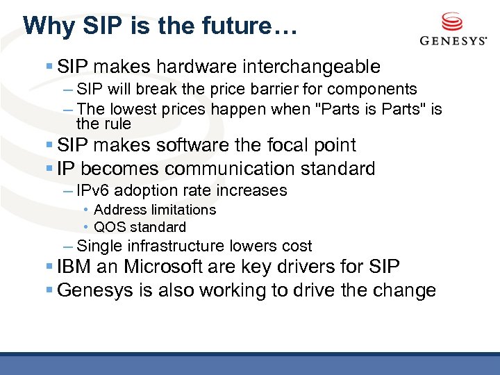 Why SIP is the future… § SIP makes hardware interchangeable – SIP will break