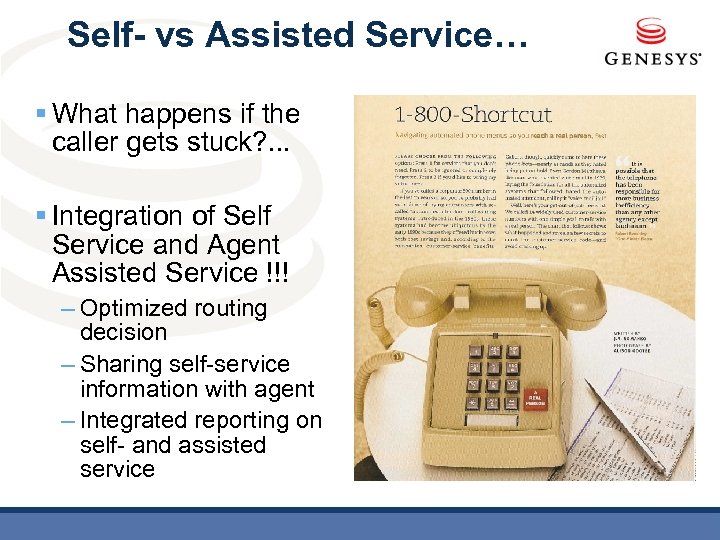 Self- vs Assisted Service… § What happens if the caller gets stuck? . .