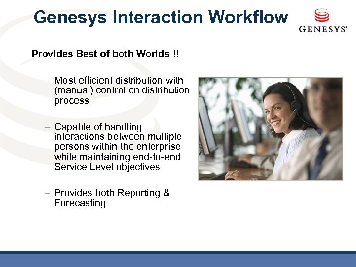 Genesys Interaction Workflow Provides Best of both Worlds !! – Most efficient distribution with
