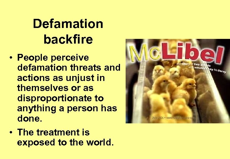 Defamation backfire • People perceive defamation threats and actions as unjust in themselves or