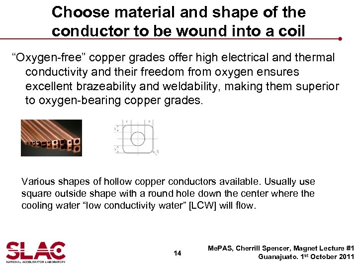 Choose material and shape of the conductor to be wound into a coil “Oxygen-free”