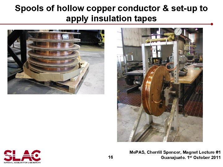 Spools of hollow copper conductor & set-up to apply insulation tapes 16 Me. PAS,